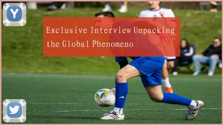 Exclusive Interview Unpacking the Global Phenomeno